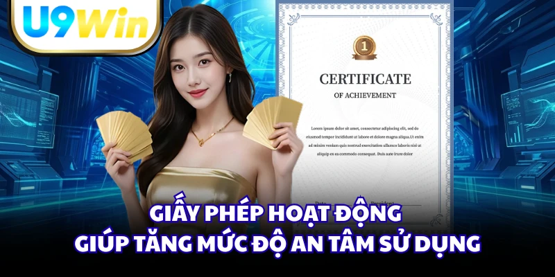 Giấy phép hoạt động giúp tăng mức độ an tâm sử dụng
