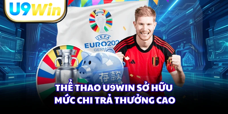 Thể thao U9WIN sở hữu mức chi trả thưởng cao