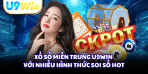 Xổ Số Miền Trung U9WIN Với Nhiều Hình Thức Soi Số Hot